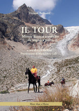 Carica l&#39;immagine nel visualizzatore di Gallery, IL TOUR. Monte Bianco a cavallo: da sogno a realtà
