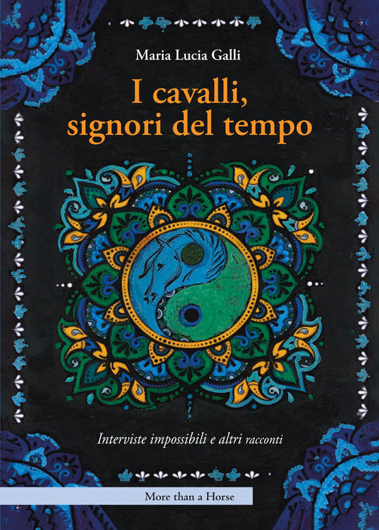 PREVENDITA: I cavalli, signori del tempo. Interviste impossibili e altri racconti