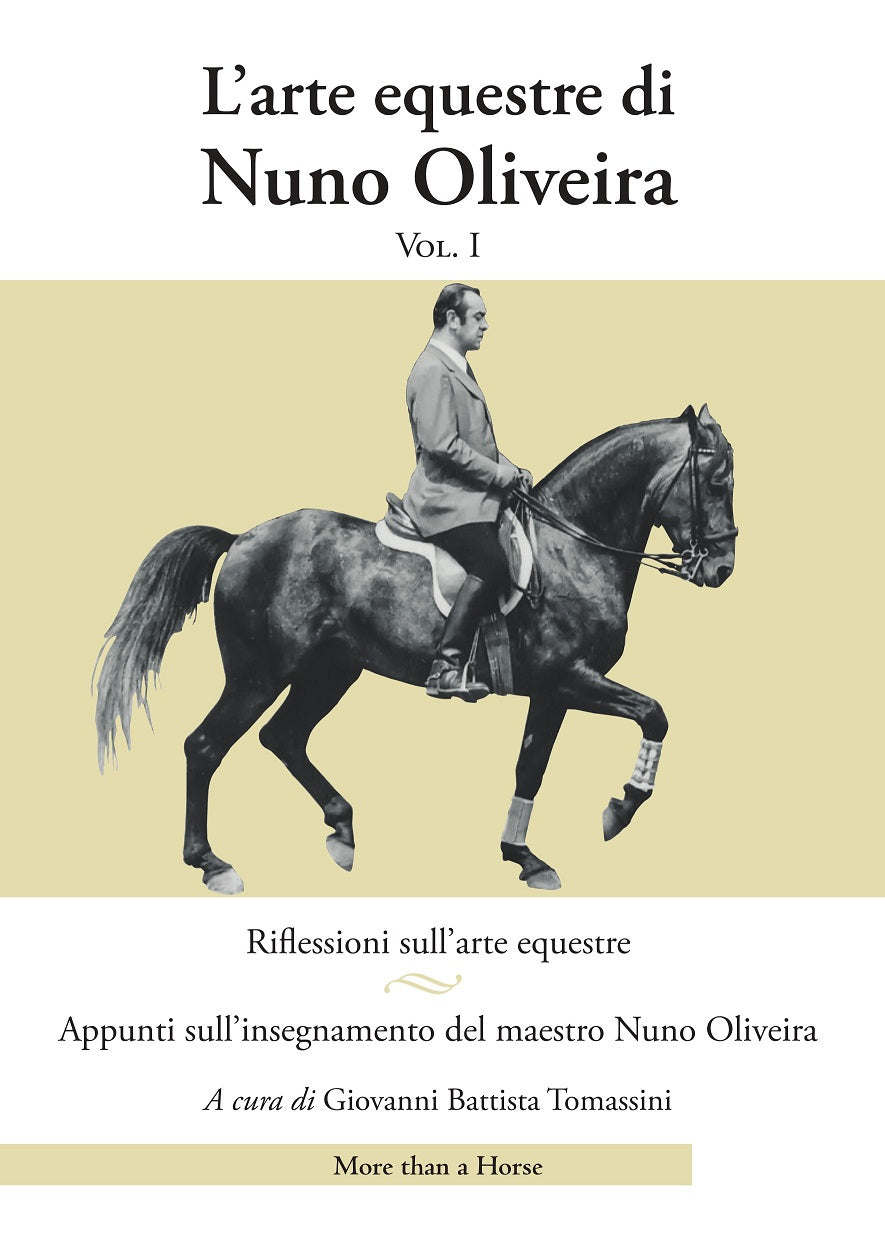 L'arte equestre di Nuno Oliveira Vol. I